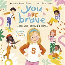 Imagen de portada para You Are Brave: A Book About Trying New Things