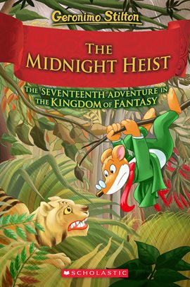 The Midnight Heist (Geronimo Stilton and the Kingdom of Fantasy #17) The Midnight Heist (Geronimo Stilton and the Kingdom of Fantasy #17)