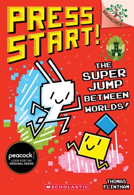 Press Start!: The Super Jump Between Worlds!: A Branches Book