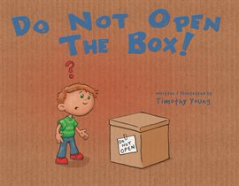 Cover image for Do Not Open the Box