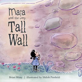 Cover image for Maia and the Very Tall Wall
