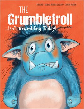 Cover image for The Grumbletroll . . . Isn't Grumbling Today!