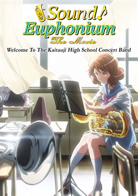 Cover image for Sound! Euphonium: The Movie - Welcome to the Kaitauji High School Concert Band (Japanese Language...