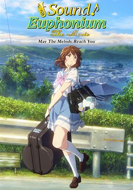 Cover image for Sound! Euphonium: The Movie - May The Melody Reach You (Japanese Language Version)