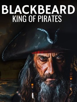 Blackbeard: Edward Teach: King of Pirates