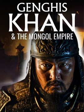 Genghis Khan and the Mongol Empire