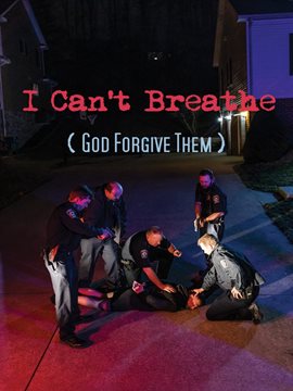 Imagen de portada para I Can't Breathe (God Forgive Them)