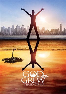 God Grew Tired of Us