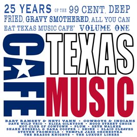 Imagen de portada para 25 Years Of The 99 Cent, Deep Fried, Gravy Smothered, All You Can Eat Texas Music Cafe Imagen de portada para 25 Years Of The 99 Cent, Deep Fried, Gravy Smothered, All You Can Eat Texas Music Cafe