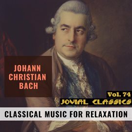 Imagen de portada para Jovial Classics, Vol. 74: Johann Christian Bach