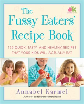 Imagen de portada para The Fussy Eaters' Recipe Book