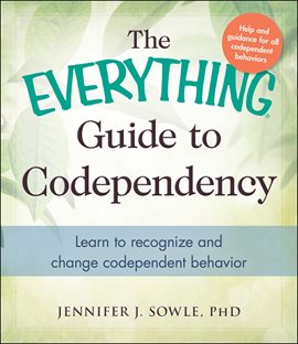 Cover image for The Everything Guide to Codependency
