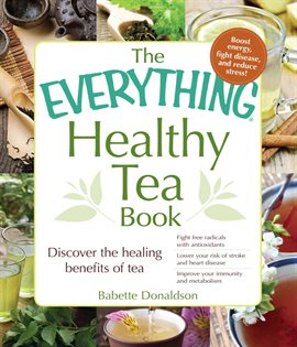 Cover image for The Everything Healthy Tea Book