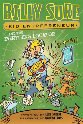 Cover image for Billy Sure Kid Entrepreneur and the Everything Locator