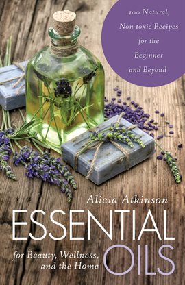Cover image for Essential Oils for Beauty, Wellness, and the Home