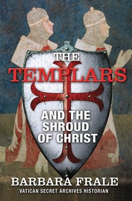 Cover image for The Templars and the Shroud of Christ