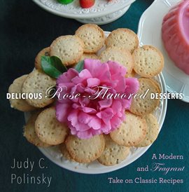 Cover image for Delicious Rose-Flavored Desserts