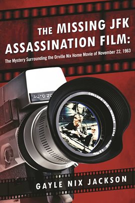 Cover image for The Missing JFK Assassination Film