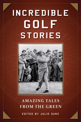 Imagen de portada para Incredible Golf Stories
