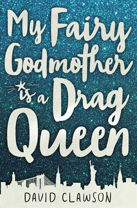 Cover image for My Fairy Godmother is a Drag Queen
