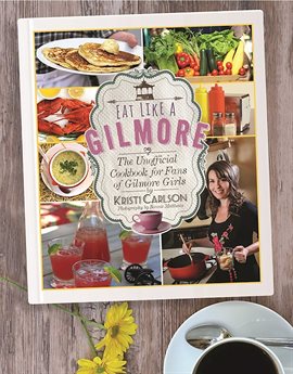 Cover image for Eat Like a Gilmore
