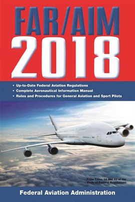 Cover image for FAR/AIM 2018: Up-to-Date FAA Regulations / Aeronautical Information Manual