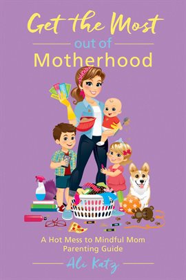 Cover image for Get the Most out of Motherhood