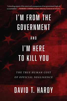 Cover image for I'm from the Government and I'm Here to Kill You