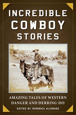 Cover image for Incredible Cowboy Stories