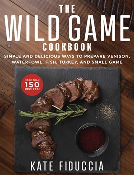 Cover image for The Wild Game Cookbook