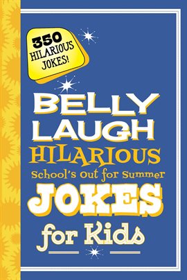 Cover image for Belly Laugh Hilarious School's Out for Summer Jokes for Kids