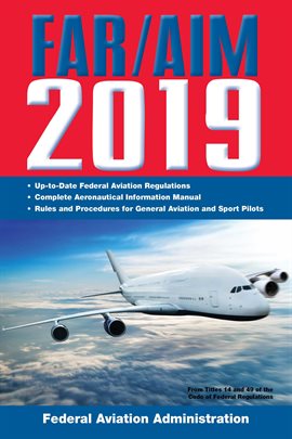 Cover image for FAR/AIM 2019: Up-to-Date FAA Regulations / Aeronautical Information Manual