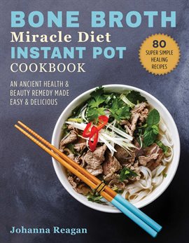 Cover image for Bone Broth Miracle Diet Instant Pot Cookbook