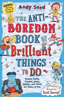 Cover image for The Anti-Boredom Book of Brilliant Things to Do