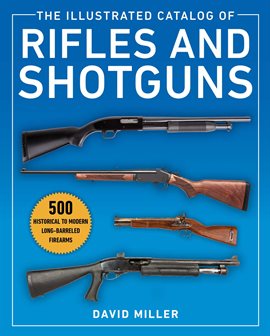 Cover image for The Illustrated Catalog of Rifles and Shotguns