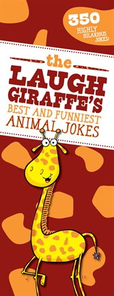 Cover image for The Laugh Giraffe's Best and Funniest Animal Jokes