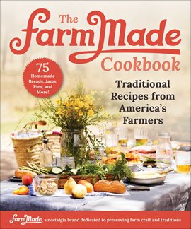 Cover image for The FarmMade Cookbook