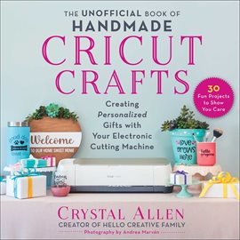 Imagen de portada para The Unofficial Book of Handmade Cricut Crafts