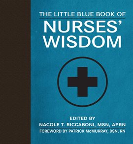 Cover image for The Little Blue Book of Nurses' Wisdom