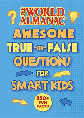 Cover image for The World Almanac Awesome True-or-False Facts for Smart Kids