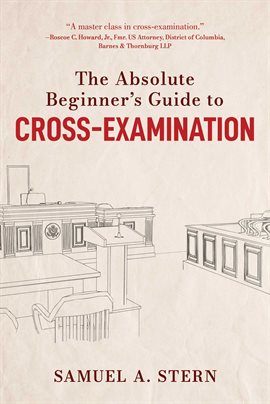Cover image for The Absolute Beginner's Guide to Cross-Examination