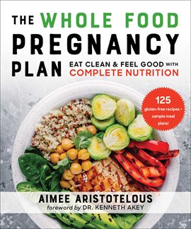 Cover image for The Whole Food Pregnancy Plan
