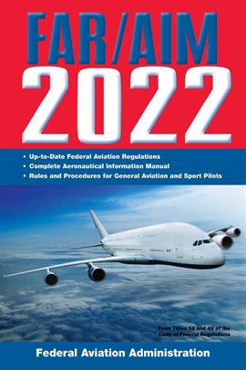 Imagen de portada para FAR/AIM 2022: Up-to-Date FAA Regulations / Aeronautical Information Manual