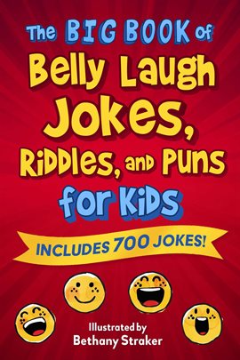 Cover image for The Big Book of Belly Laugh Jokes, Riddles, and Puns for Kids