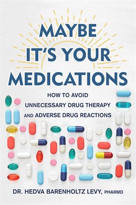 Cover image for Maybe It's Your Medications