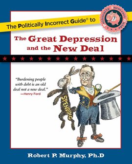 Cover image for Politically Incorrect Guide to the Great Depression and the New Deal
