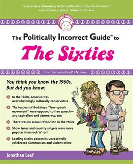 Cover image for Politically Incorrect Guide to the Sixties