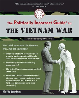 Cover image for Politically Incorrect Guide to the Vietnam War