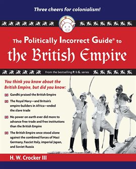 Cover image for The Politically Incorrect Guide to the British Empire