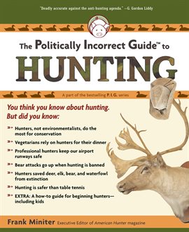 Cover image for The Politically Incorrect Guide to Hunting